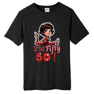 I’M Fifty 50 Sally O’Malley Kick Splits Lady Birthday Tall Fusion ChromaSoft Performance T-Shirt