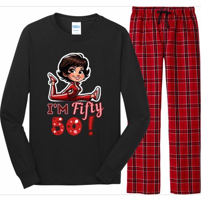 I’M Fifty 50 Sally O’Malley Kick Splits Lady Birthday Long Sleeve Pajama Set