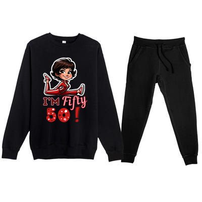 I’M Fifty 50 Sally O’Malley Kick Splits Lady Birthday Premium Crewneck Sweatsuit Set