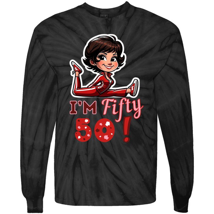 I’M Fifty 50 Sally O’Malley Kick Splits Lady Birthday Tie-Dye Long Sleeve Shirt