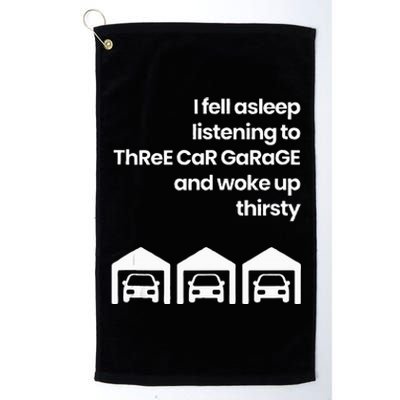 I Fell Asleep Listening to ThReE CaR GaRaGE Woke Up Platinum Collection Golf Towel