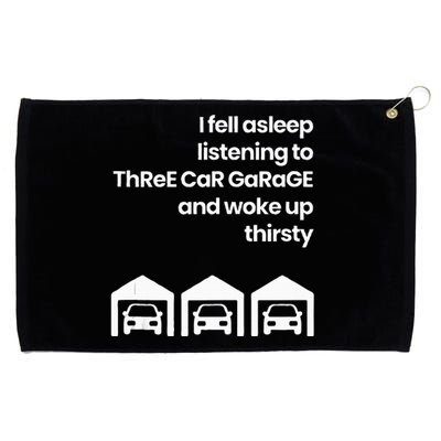 I Fell Asleep Listening to ThReE CaR GaRaGE Woke Up Grommeted Golf Towel