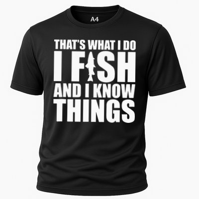 I Fish and I Know Things Fishing Fisherman Father’s Day Gift Performance Shirt