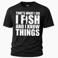 I Fish and I Know Things Fishing Fisherman Father’s Day Gift Cooling Performance Crew T-Shirt