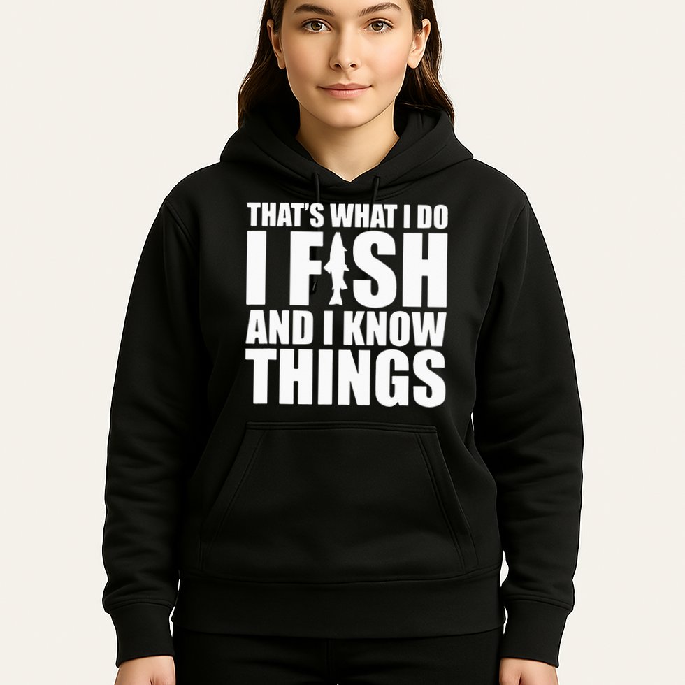 I Fish and I Know Things Fishing Fisherman Father’s Day Gift Hoodie