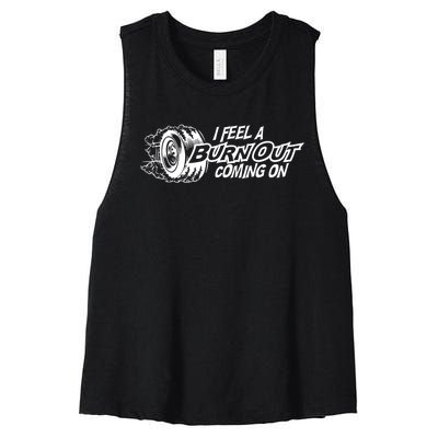 I Feel A Burn Out Coming On Women's Racerback Cropped Tank