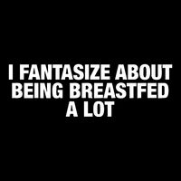 I Fantasize About Being Breastfed A Lot Drawstring Bag