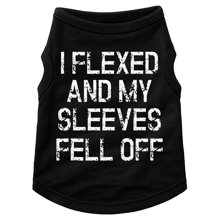 I Flexed And My Sleeves Fell Off Fun Sleeveless Gym Workout Doggie Tank