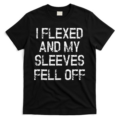 I Flexed And My Sleeves Fell Off Fun Sleeveless Gym Workout T-Shirt