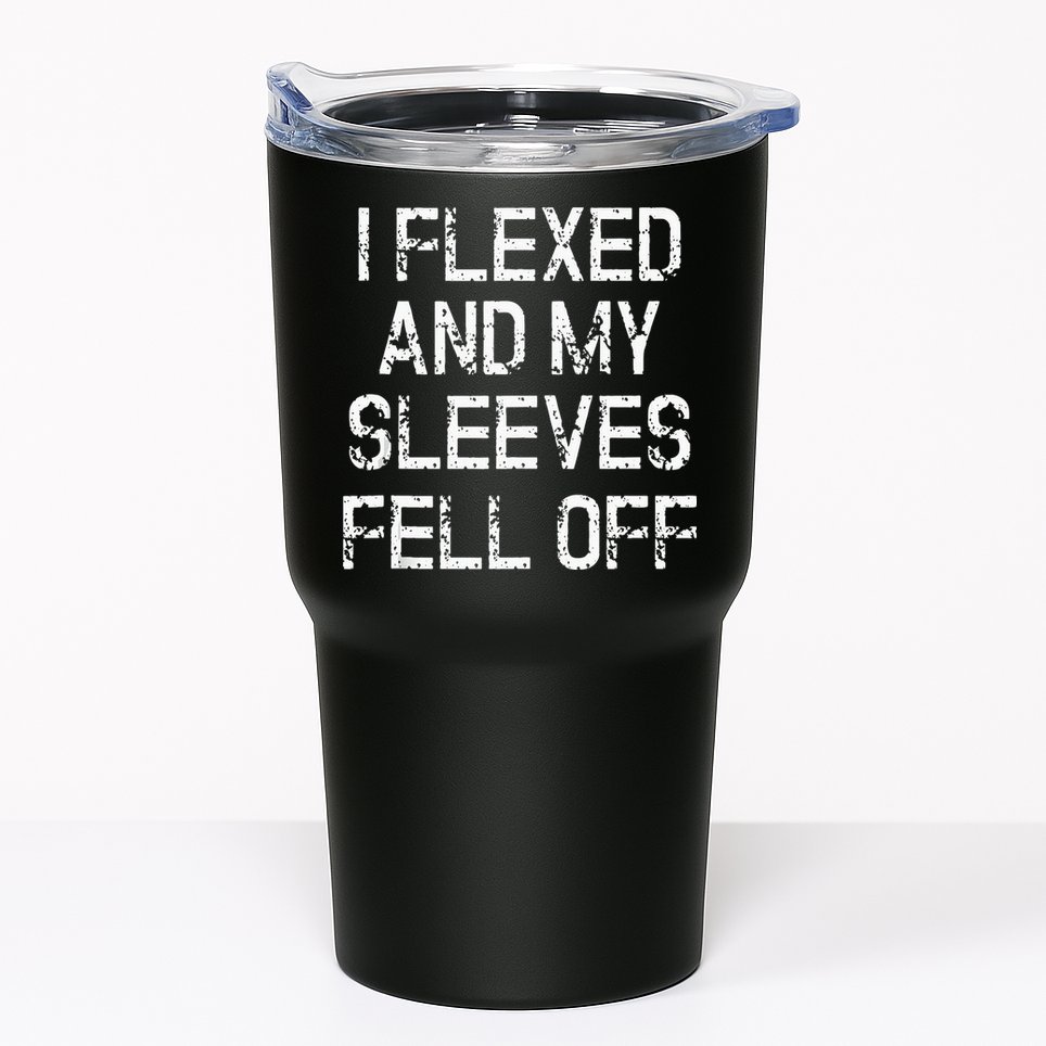 I Flexed And My Sleeves Fell Off Fun Sleeveless Gym Workout Tumbler