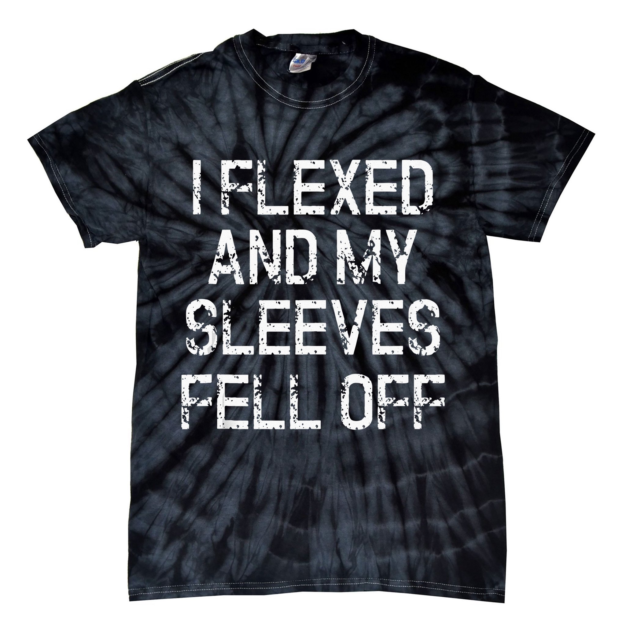 I Flexed And My Sleeves Fell Off Fun Sleeveless Gym Workout Tie-Dye T-Shirt