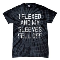 I Flexed And My Sleeves Fell Off Fun Sleeveless Gym Workout Tie-Dye T-Shirt