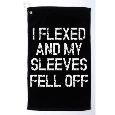 I Flexed And My Sleeves Fell Off Fun Sleeveless Gym Workout Golf Towel