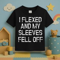 I Flexed And My Sleeves Fell Off Fun Sleeveless Gym Workout Toddler T-Shirt