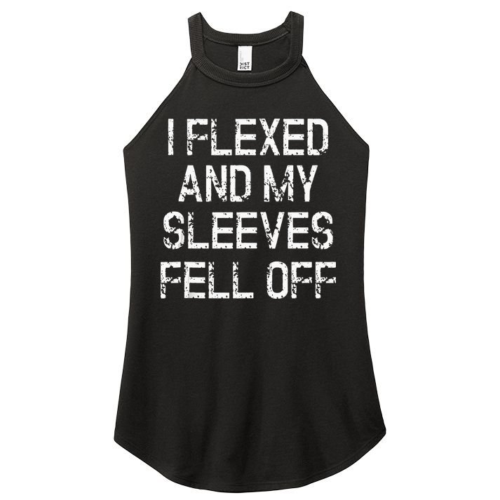 I Flexed And My Sleeves Fell Off Fun Sleeveless Gym Workout Women's Perfect Tri Rocker Tank