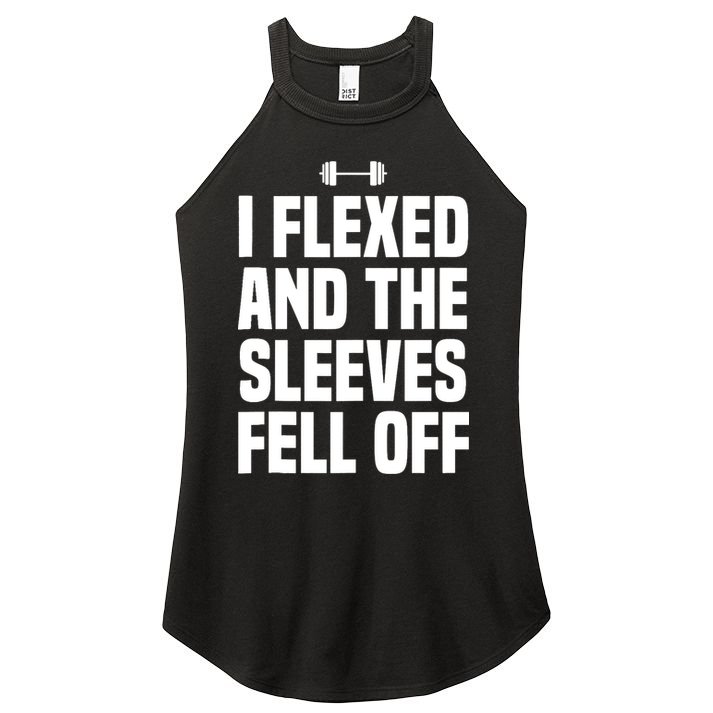 I Flexed And The Sleeves Fell Off Funny Gym Workout Tank Top Women's Perfect Tri Rocker Tank