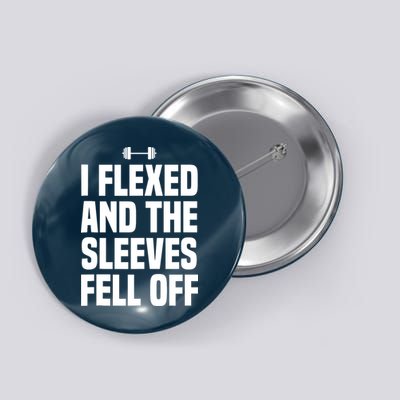 I Flexed And The Sleeves Fell Off Funny Gym Workout Tank Top Button