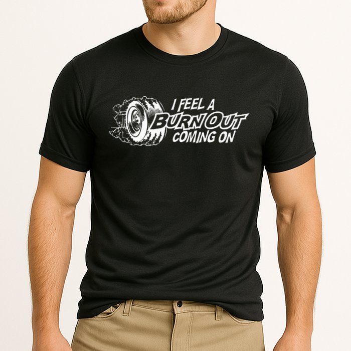 i feel a burn out coming on Performance Shirt