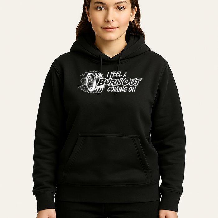 i feel a burn out coming on Hoodie