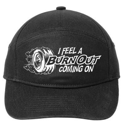 i feel a burn out coming on 7-Panel Snapback Hat