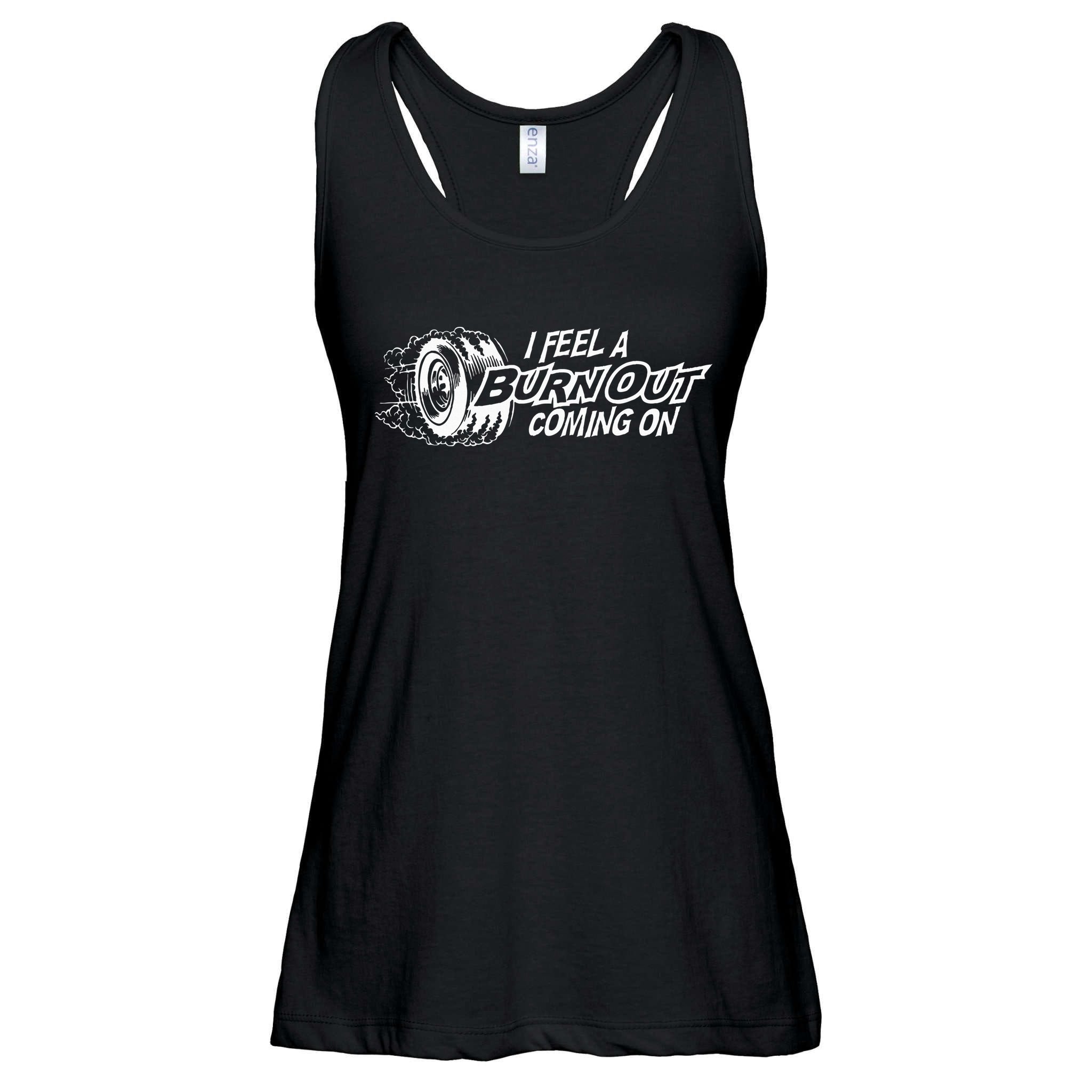 i feel a burn out coming on Ladies Essential Flowy Tank