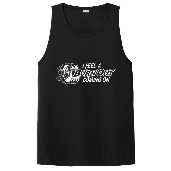 i feel a burn out coming on PosiCharge Competitor Tank