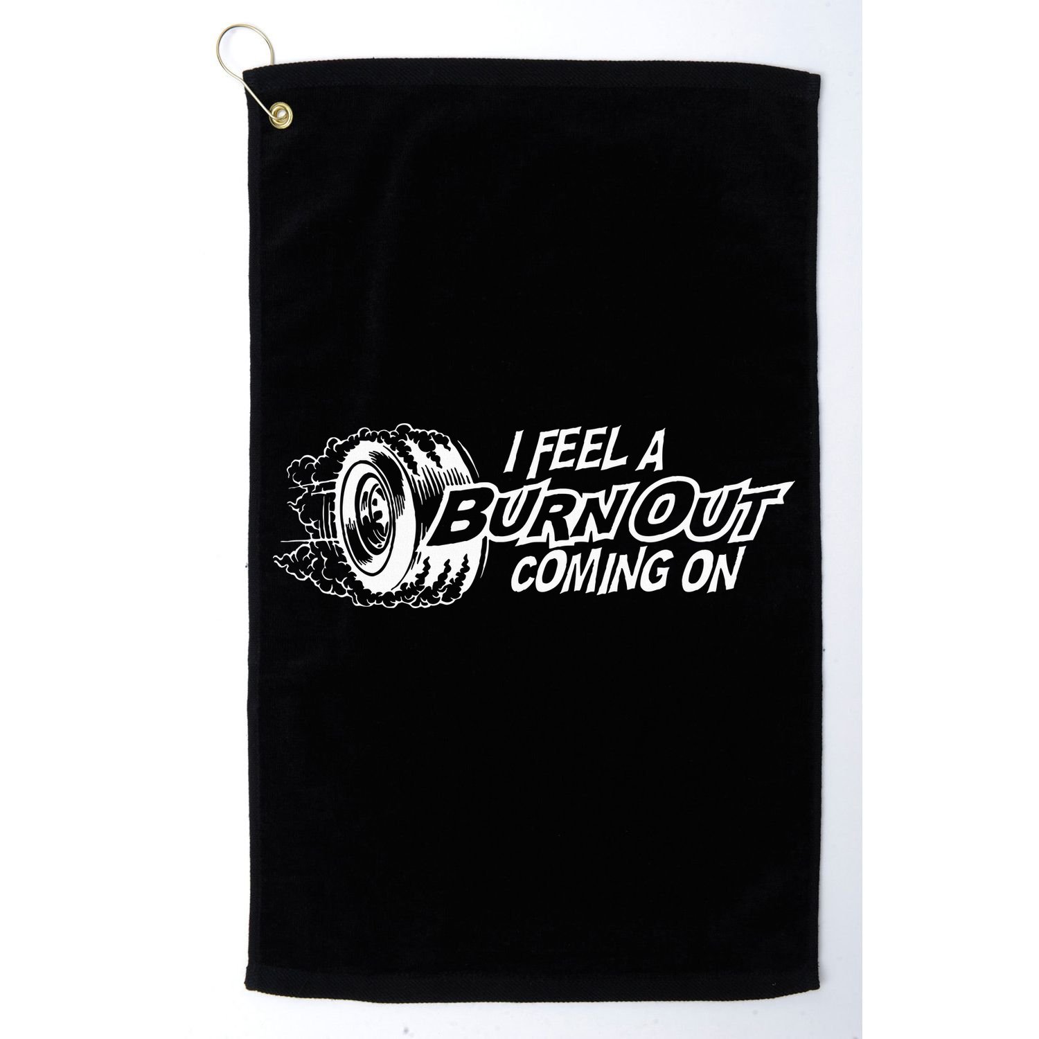 i feel a burn out coming on Golf Towel