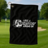 i feel a burn out coming on Golf Towel