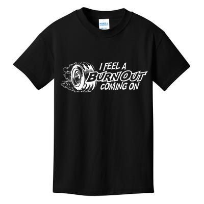 i feel a burn out coming on Kids T-Shirt