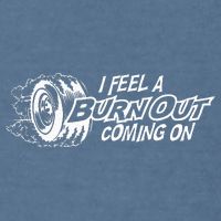 i feel a burn out coming on Garment-Dyed Sweatshirt