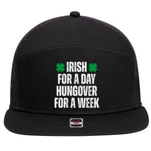 Irish For A Day Hungover For A Week St Patricks Day Funny 7 Panel Mesh Trucker Snapback Hat