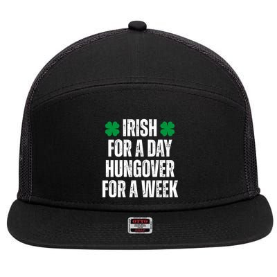 Irish For A Day Hungover For A Week St Patricks Day Funny 7 Panel Mesh Trucker Snapback Hat