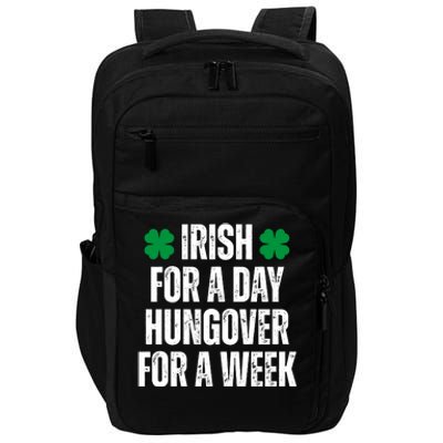 Irish For A Day Hungover For A Week St Patricks Day Funny Impact Tech Backpack