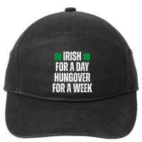 Irish For A Day Hungover For A Week St Patricks Day Funny 7-Panel Snapback Hat