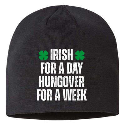 Irish For A Day Hungover For A Week St Patricks Day Funny Sustainable Beanie