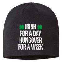 Irish For A Day Hungover For A Week St Patricks Day Funny Sustainable Beanie
