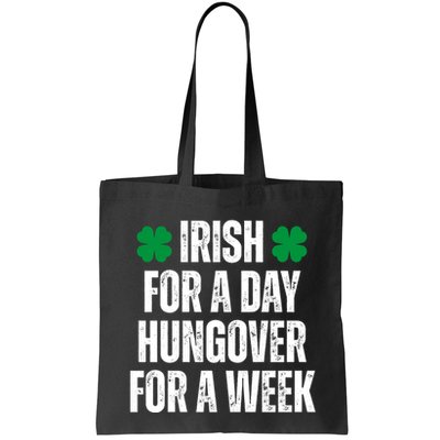 Irish For A Day Hungover For A Week St Patricks Day Funny Bag