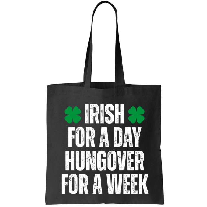 Irish For A Day Hungover For A Week St Patricks Day Funny Bag