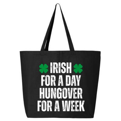 Irish For A Day Hungover For A Week St Patricks Day Funny 25L Jumbo Tote