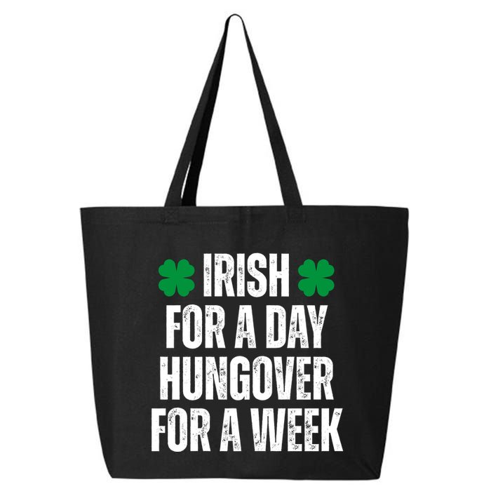 Irish For A Day Hungover For A Week St Patricks Day Funny 25L Jumbo Tote