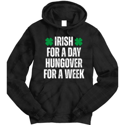 Irish For A Day Hungover For A Week St Patricks Day Funny Tie Dye Hoodie