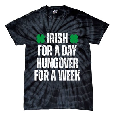 Irish For A Day Hungover For A Week St Patricks Day Funny Tie-Dye T-Shirt