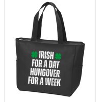 Irish For A Day Hungover For A Week St Patricks Day Funny Zip Tote Bag