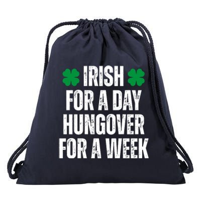 Irish For A Day Hungover For A Week St Patricks Day Funny Drawstring Bag