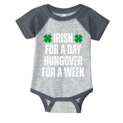 Irish For A Day Hungover For A Week St Patricks Day Funny Infant Baby Jersey Bodysuit