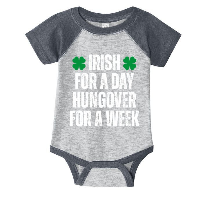 Irish For A Day Hungover For A Week St Patricks Day Funny Infant Baby Jersey Bodysuit