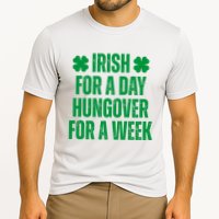 Irish For A Day Hungover For A Week St Patricks Day Funny Performance Shirt
