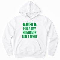 Irish For A Day Hungover For A Week St Patricks Day Funny Hoodie