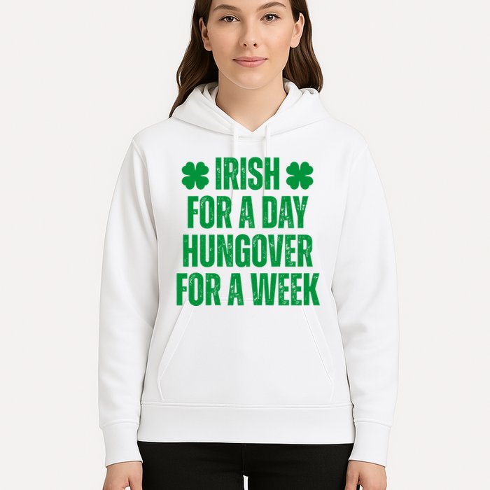 Irish For A Day Hungover For A Week St Patricks Day Funny Hoodie