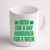 Irish For A Day Hungover For A Week St Patricks Day Funny Mug